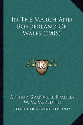 Book cover for In the March and Borderland of Wales (1905)