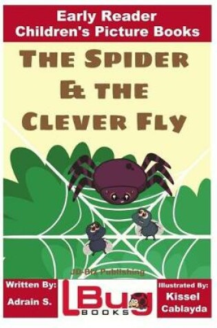 Cover of The Spider & the Clever Fly - Early Reader - Children's Picture Books