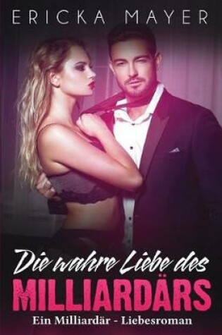 Cover of Die wahre Liebe des Milliardars