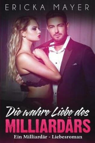 Cover of Die wahre Liebe des Milliardärs