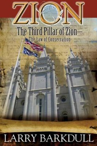 Cover of The Pillars of Zion Series - The Third Pillar of Zion-The Law of Consecration (B