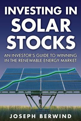 Book cover for Investing in Solar Stocks: What You Need to Know to Make Money in the Global Renewable Energy Market