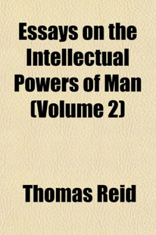 Cover of Essays on the Intellectual Powers of Man (Volume 2)