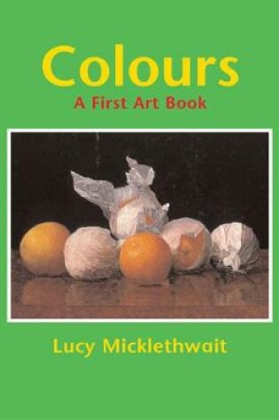 Cover of Colours: A First Art Book