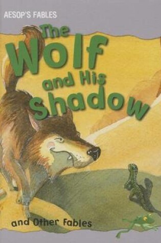 Cover of The Wolf and His Shadow and Other Fables