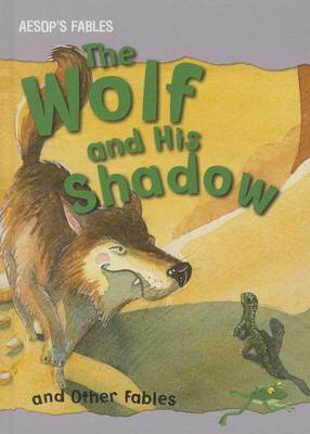 Book cover for The Wolf and His Shadow and Other Fables