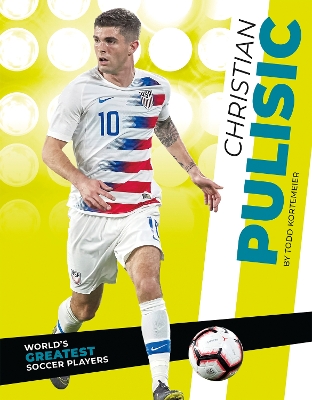 Book cover for World's Greatest Soccer Players: Christian Pulisic