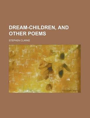 Book cover for Dream-Children, and Other Poems