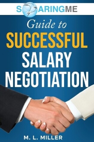 Cover of SoaringME Guide to Successful Salary Negotiation