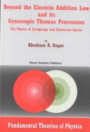 Cover of Beyond the Einstein Addition Law and Its Gyroscopic Thomas Precession