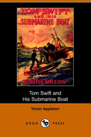 Cover of Tom Swift and His Submarine Boat, Or, Under the Ocean for Sunken Treasure (Dodo Press)