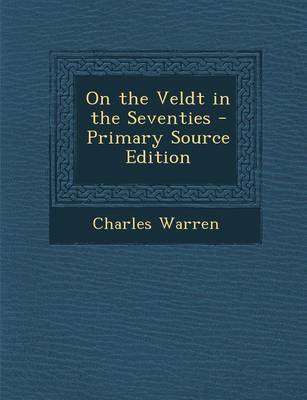 Book cover for On the Veldt in the Seventies - Primary Source Edition