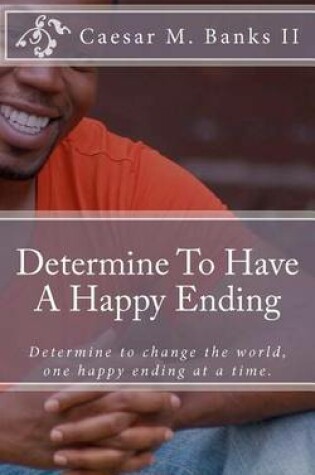 Cover of Determine To Have A Happy Ending