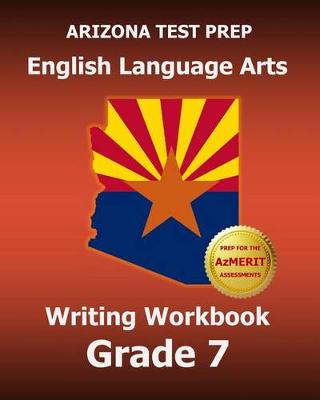 Book cover for Arizona Test Prep English Language Arts Writing Workbook Grade 7