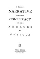 Cover of A Genuine Narrative of the Intended Conspiracy of the Negroes at Antigua