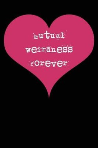 Cover of Mutual Weirdness Forever