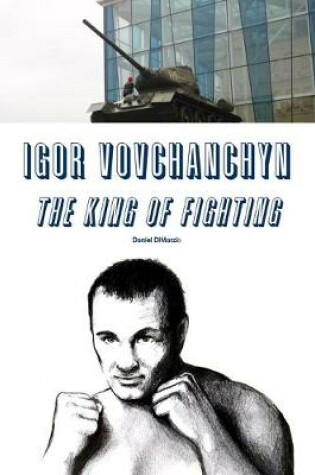 Cover of Igor Vovchanchyn, The King of Fighting