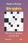 Book cover for Master of Puzzles Straights - 400 Easy to Medium Puzzles 9x9 Vol.9