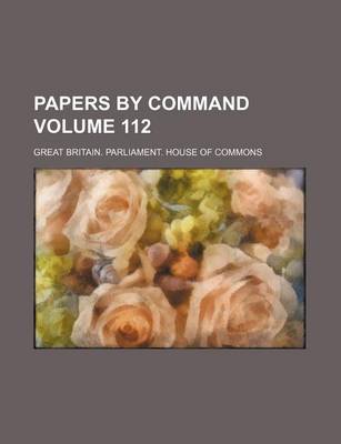 Book cover for Papers by Command Volume 112