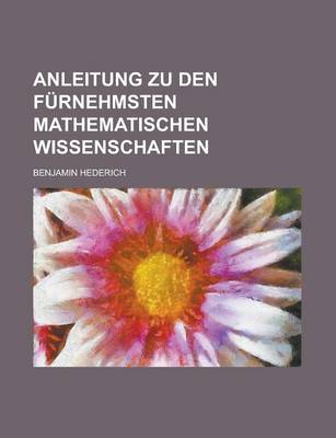 Book cover for Anleitung Zu Den Furnehmsten Mathematischen Wissenschaften