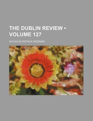 Book cover for The Dublin Review (Volume 127)