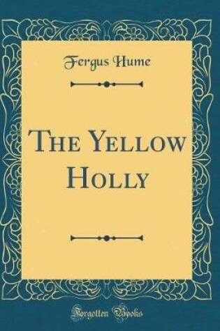 Cover of The Yellow Holly (Classic Reprint)