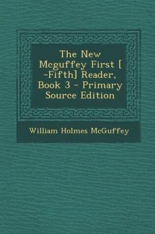 Cover of New McGuffey First [ -Fifth] Reader, Book 3