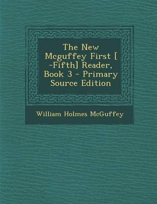 Book cover for New McGuffey First [ -Fifth] Reader, Book 3