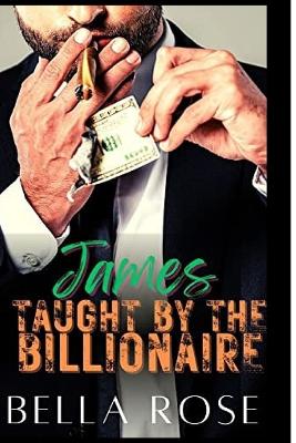 Book cover for James Taught By The Billionaire