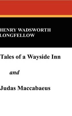 Book cover for Tales of a Wayside Inn and Judas Maccabaeus