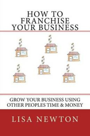 Cover of How To Franchise Your Business