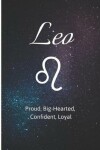 Book cover for Leo - Proud, Big-Hearted, Confident, Loyal