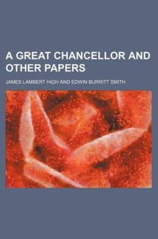 Cover of A Great Chancellor and Other Papers