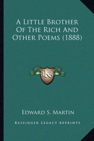 Cover of A Little Brother of the Rich and Other Poems (1888) a Little Brother of the Rich and Other Poems (1888)