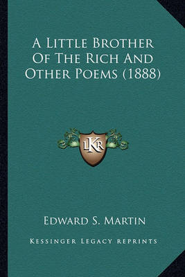 Book cover for A Little Brother of the Rich and Other Poems (1888) a Little Brother of the Rich and Other Poems (1888)