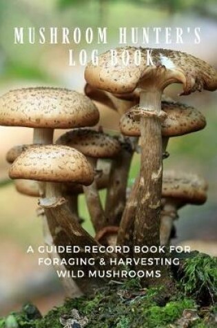 Cover of Mushroom Hunter's Log Book