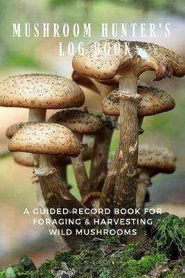 Book cover for Mushroom Hunter's Log Book