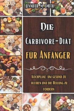 Cover of Die Carbivoredi�t F�r Anf�nger