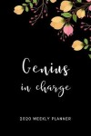 Book cover for Genius In Charge 2020 Weekly Planner