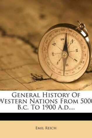 Cover of General History of Western Nations from 5000 B.C. to 1900 A.D....