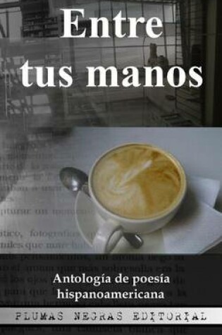 Cover of Entre Tus Manos