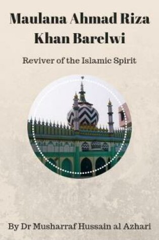 Cover of Maulana Ahmad Riza Khan Barelwi