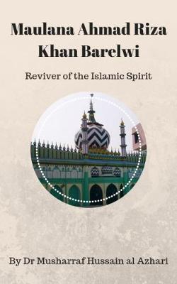 Book cover for Maulana Ahmad Riza Khan Barelwi