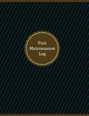 Book cover for Pool Maintenance Log (Logbook, Journal - 126 pages, 8.5 x 11 inches)