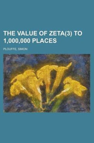 Cover of The Value of Zeta(3) to 1,000,000 Places