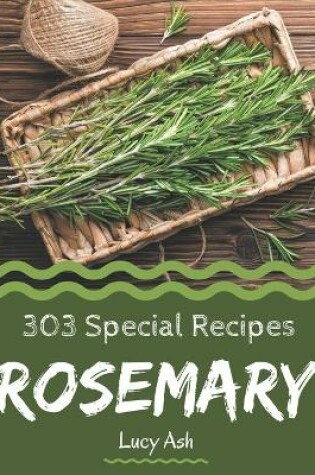 Cover of 303 Special Rosemary Recipes