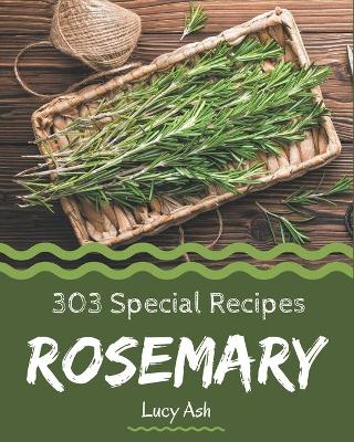 Book cover for 303 Special Rosemary Recipes