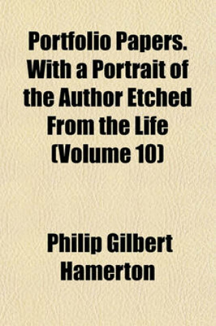 Cover of Portfolio Papers. with a Portrait of the Author Etched from the Life (Volume 10)