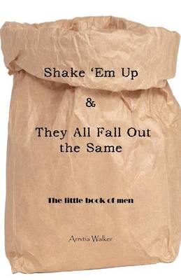 Book cover for Shake 'Em Up & They All Fall Out the Same