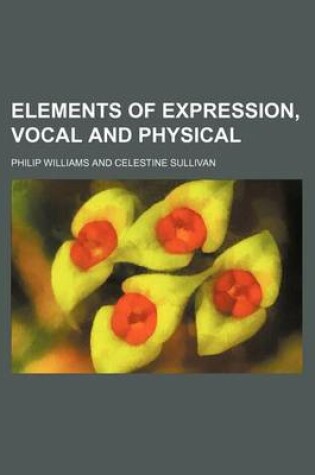 Cover of Elements of Expression, Vocal and Physical